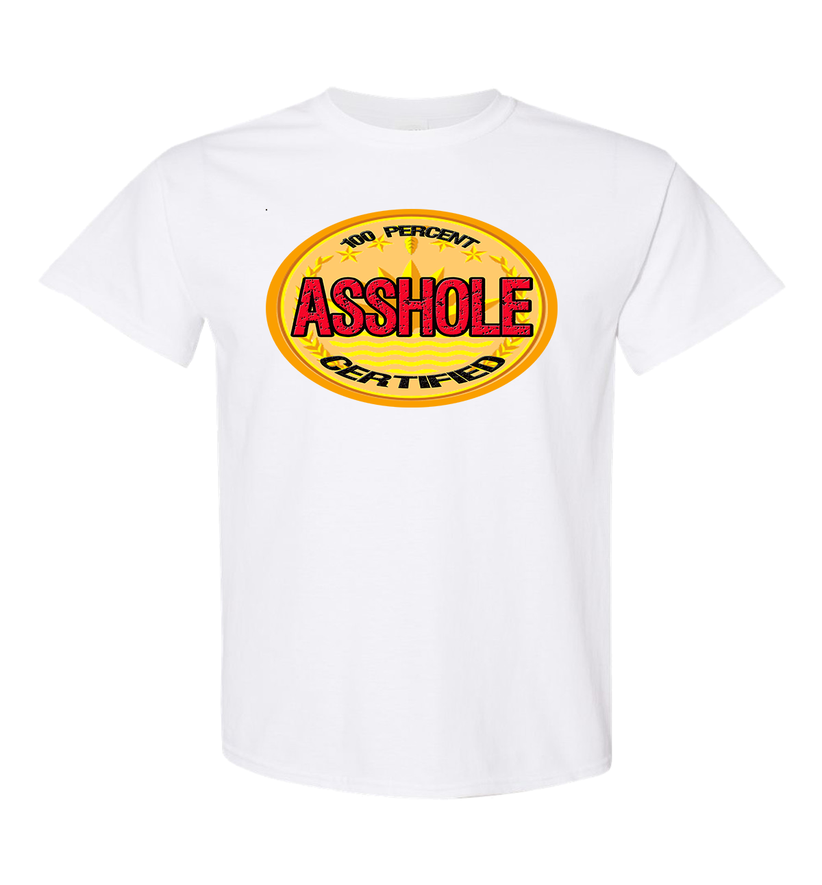 100 Percent Asshole Certified